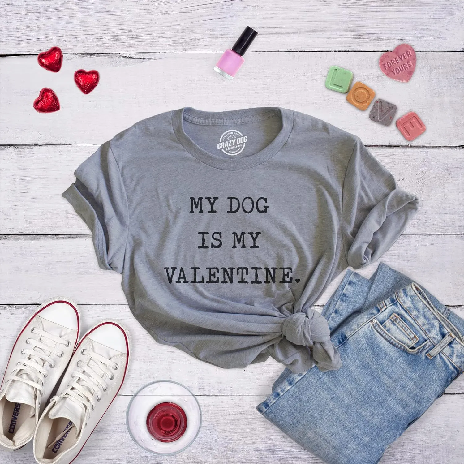 Womens My Dog is My Valentine T Shirt Funny Sarcastic Pet Animal Lover Tee for Ladies